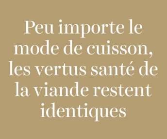 Question : Peu importe le mode de cuisson, les vertus santé de la viande restent identiques